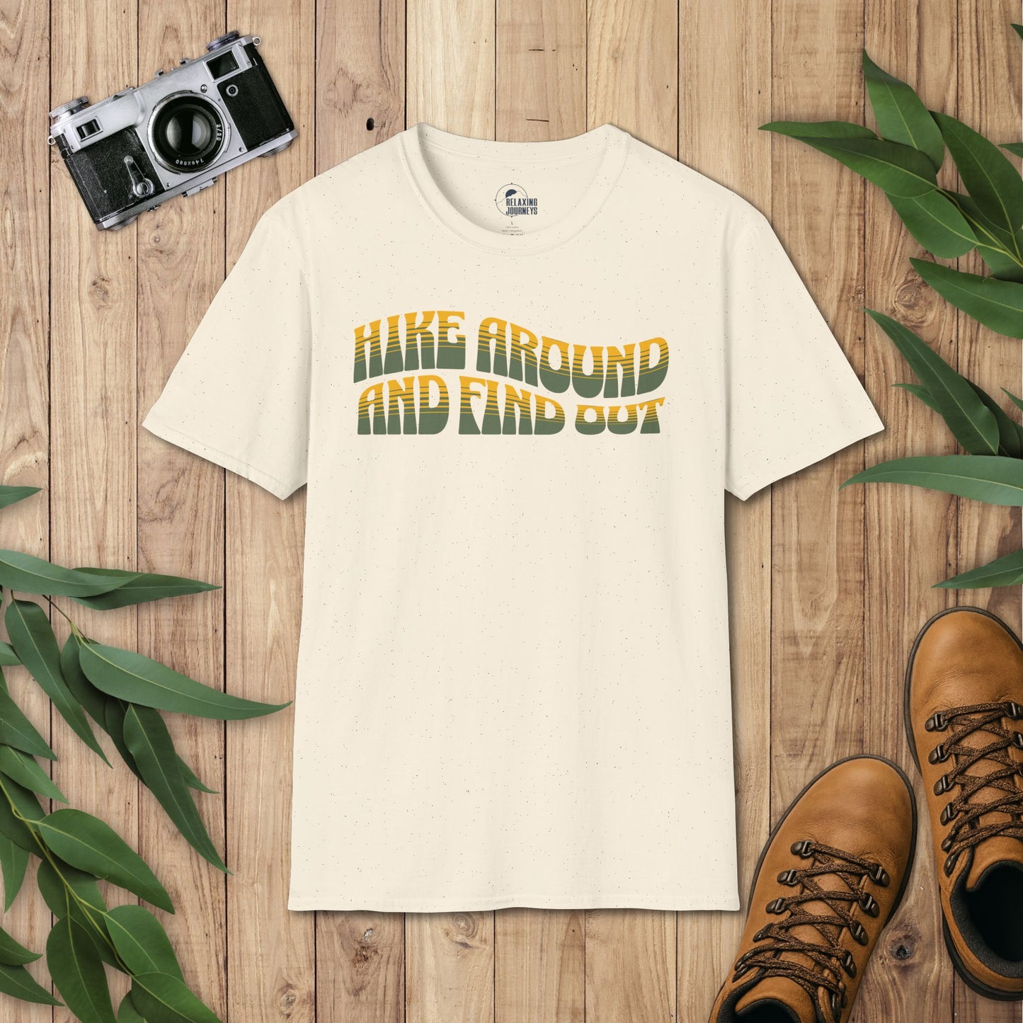 Hike around and find out T-Shirt