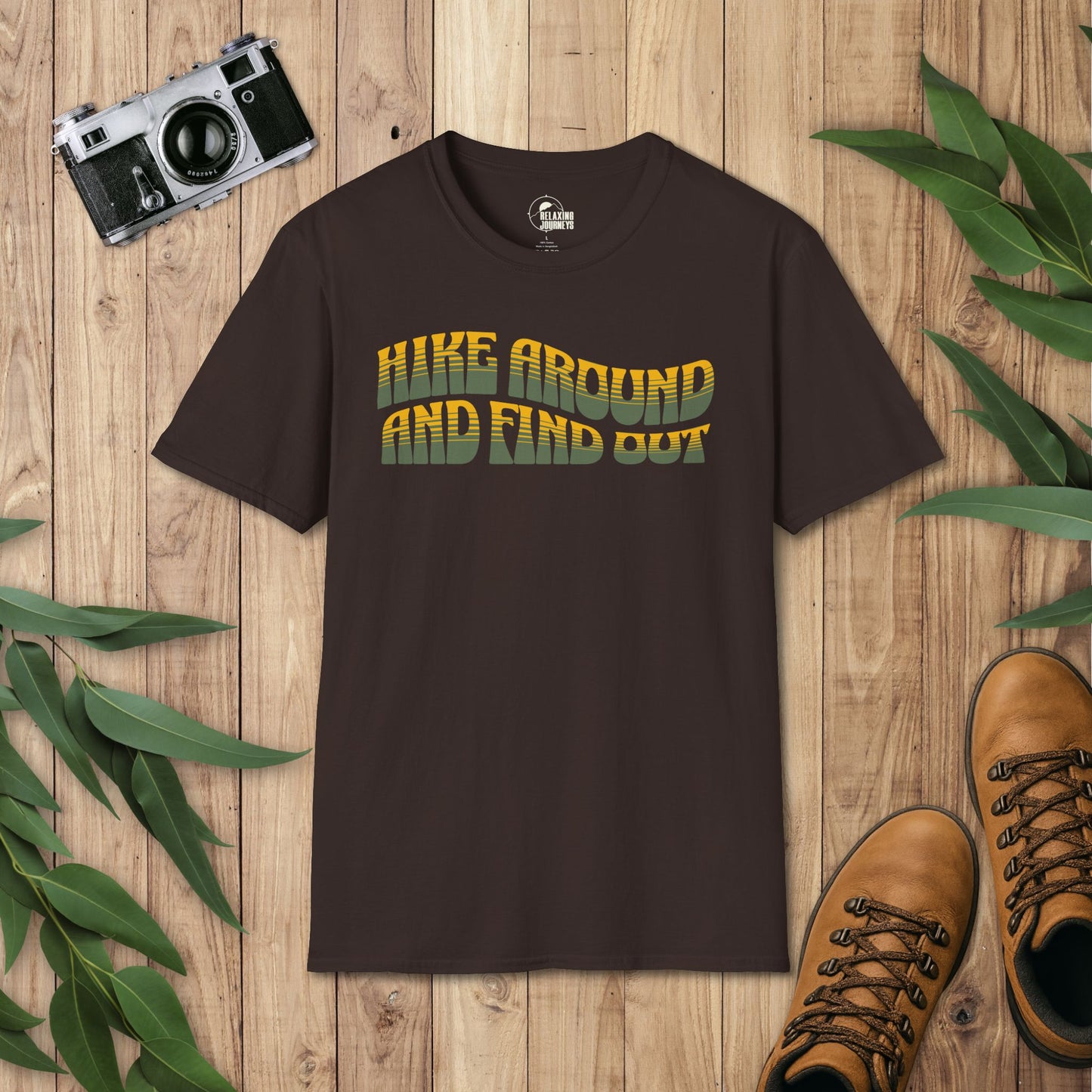 Hike around and find out T-Shirt