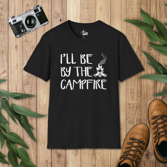 I'll be by the campfire T-Shirt