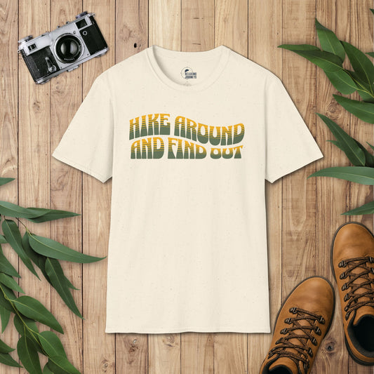 Hike around and find out T-Shirt